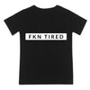 MLW By Design - FKN Tired Tee | Various Colours